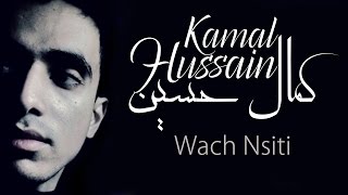 Kamal hussain - wach nsiti