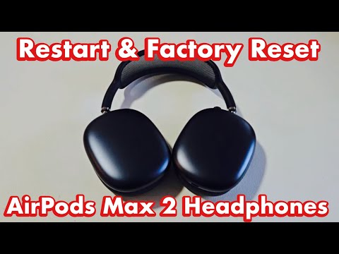 AirPods Max 2 Headphones: How to Restart & Factory Reset (Issues Connecting or Pairing?)