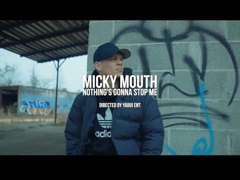 Micky Mouth - Nothing's Gonna Stop Me