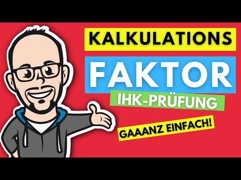 Kalkulationszuschlagssatz und Kalkulationsfaktor gaaanz einfach! - IHK Prüfung 2017/2018