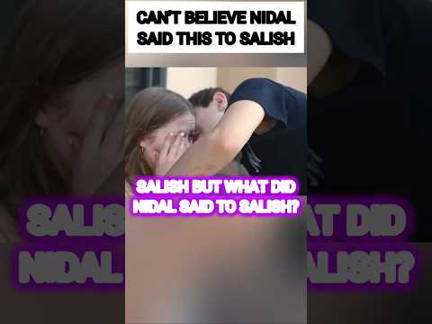 CAN'T BELIEVE Nidal Wonder said this to Salish Matter?😳🥺 #nalish #shorts #trending #cute #video #fyp