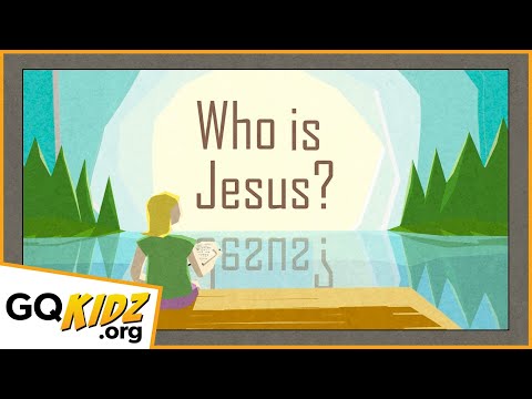 Who is Jesus?   - For Kids -   |  GQKidz.org