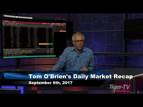 September 6th Daily Stock Market Recap by Tom O'Brien on TFNN   2017