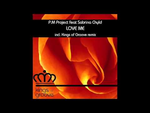 OUT NOW: P.M Project feat. Sabrina Chyld - Love Me (original mix)