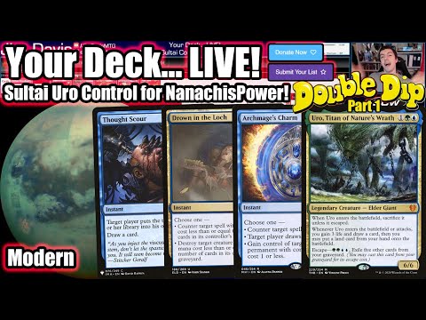 Your Deck... LIVE! Modern Sultai Uro Control For NanachisPower - Double Dip Part One!