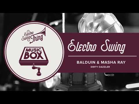 Balduin & Masha Ray - Dirty Dazzler // Electro Swing