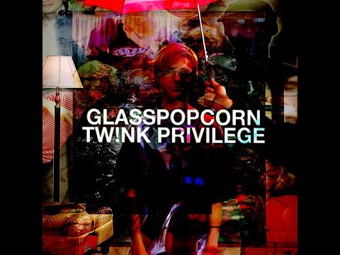 GLASSPOPCORN - Tw!nk Privilege (FULL MIXTAPE)
