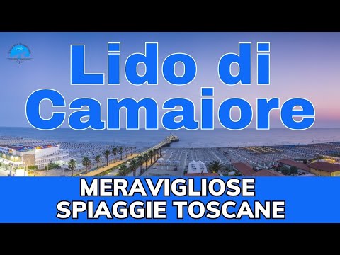 Lido di Camaiore una delle migliori destinazioni estive in Toscana