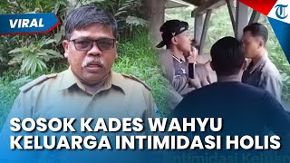 Sosok Kades Wahyu yang Keluarganya Lakukan Intimidasi terhadap Holis yang Kritik Kondisi Jalan Desa