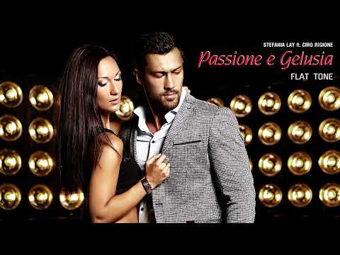 Stefania Lay ft. Ciro Rigione - Passione e Gelusia (Flat Tone ReMix)