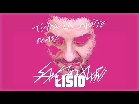 Sangiovanni - Tutta La Notte (Lisio Remix) - - Sangiovanni - Tutta La Notte (Lisio Remix)