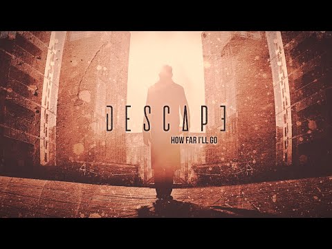 Descape - How Far I'll Go