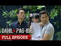 Dahil Sa Pag-Ibig: Full Episode 19