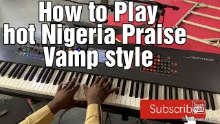 Learn How to vamp Naija Praise songs African style