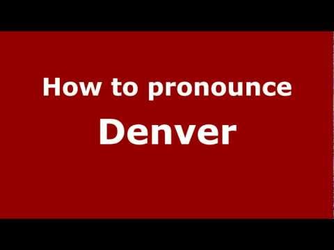 How to pronounce Denver