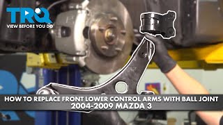 How to Replace Front Lower Control Arms with Ball Joint 2004-2009 Mazda 3