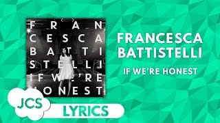 Francesca Battistelli - If We&#39;re Honest (Lyrics)