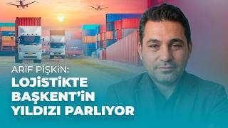 Lojistikte Başkent’in Yıldızı Parlıyor