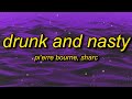 Pi'erre Bourne - Drunk And Nasty (Lyrics) ft. Sharc | wanna get drunk and nasty