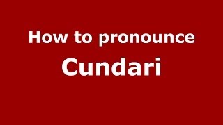 How to pronounce Cundari