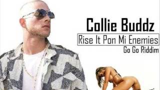 Collie Buddz - Rise It Pon Mi Enemies - Go Go Riddim