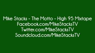 Mike Stacks - The Motto - High 95