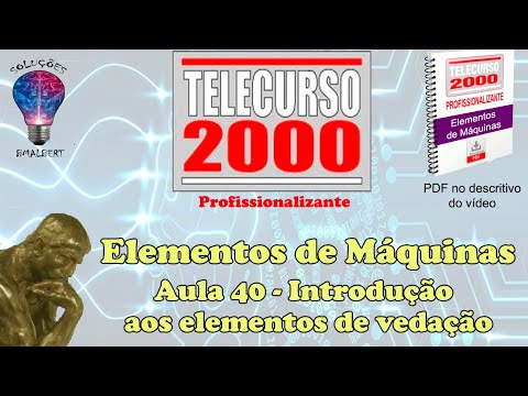 Telecurso 2000 - Elementos de Máquinas - 40 Introdução aos elementos de vedação