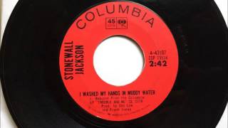 I Washed My Hands In Muddy Water , Stonewall Jackson , 1965 Vinyl 45RPM
