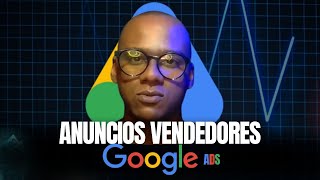 Como Fazer Anúncios VENDEDORES no Google ads