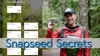 Mobile Editing - Three Powerful Snapseed Secrets