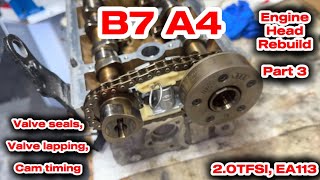 Audi A4 B7: Valve Lapping, Valve Seals, Cam Timing | (Part 3 of the Valve Seals Series)