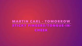 Martin Carl (2019) Tomorrow - Tongue n cheek/ - Sticky fingers