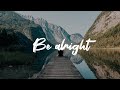 Lyrics + Vietsub | Be Alright - Dean Lewis Lyrics + Vietsub | Be Alright - Dean Lewis