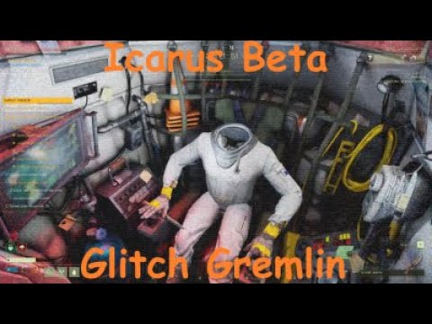 Icarus Beta W7 Glitch Gremlin