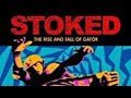 Stoked: The Rise and Fall of Gator (documentary)