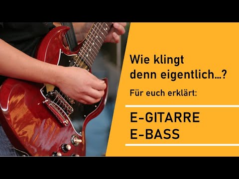 Instrumentenvorstellung E Gitarre E Bass