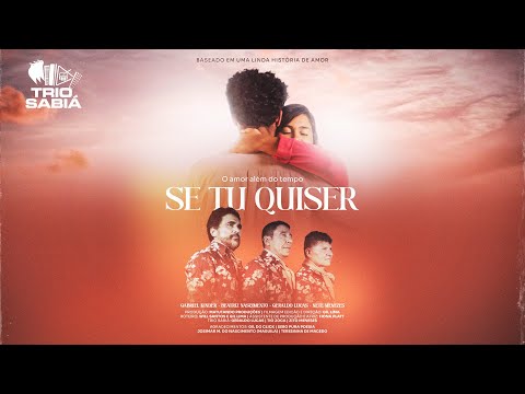 Trio Sabiá - Se Tu Quiser (Clipe Oficial)
