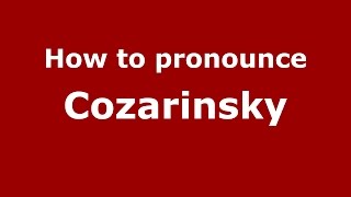 How to pronounce Cozarinsky