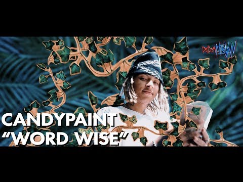 Candypaint - Word Wise [Dir. by @DOTCOMNIRVAN]