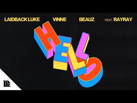 Laidback Luke, VINNE & BEAUZ feat. RayRay - Hello (Bass House / Tech House)