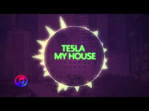 Te5la - My House