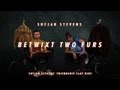 Betwixt Two Furs - Sufjan Stevens' Friendship Slay Ride 2 of 7