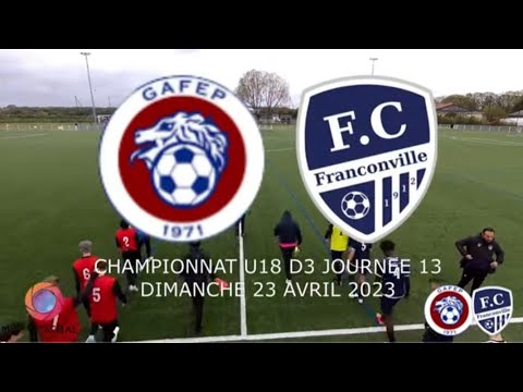 DIMANCHE 23 AVRIL U18 D3 GAFEP - FC FRANCONVILLE LE MATCH