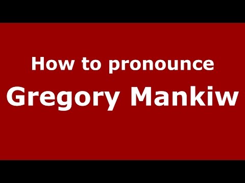 How to pronounce Gregory Mankiw