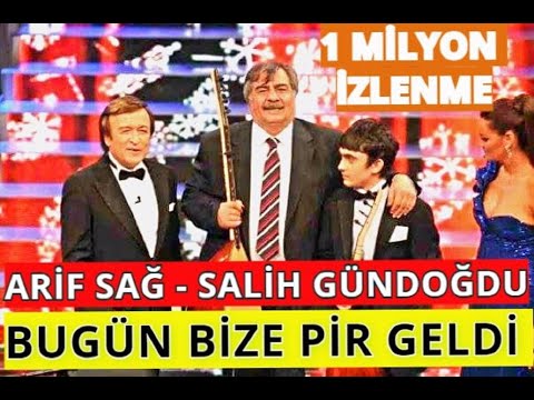 Salih Gündoğdu & Arif Sağ - Bugün Bize Pir Geldi  "Bir Şarkısın Sen" (2009-2010)