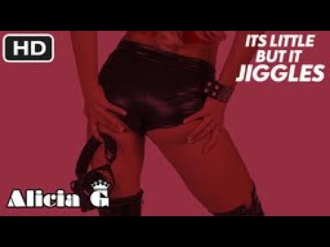 Alicia G - It's Little But It Jiggles (Official Video)
