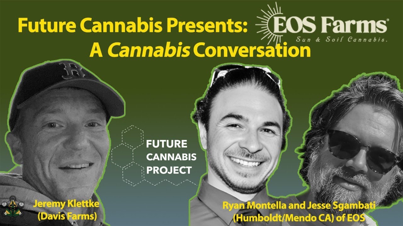 Future Cannabis Project Presents: EOS Farms - A Cannabis Conversation