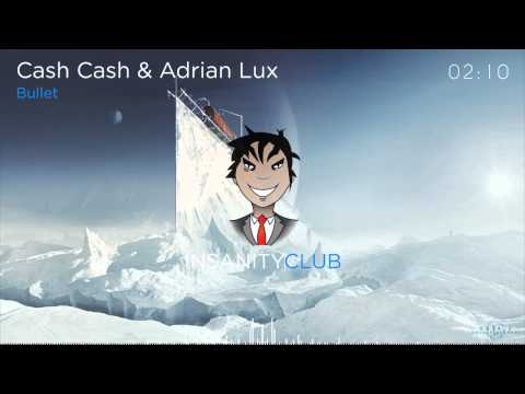 Cash Cash & Adrian Lux - Bullet [ElectroHouse] (Free)