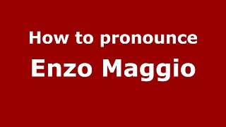 How to pronounce Enzo Maggio