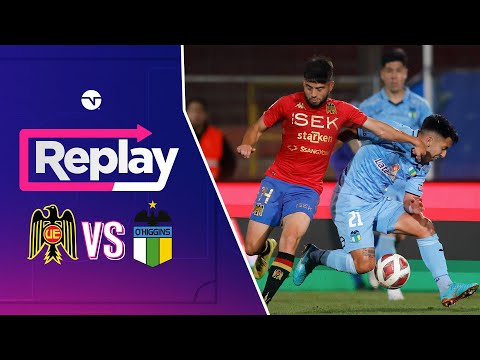 Replay TNT Sports | Unión Española 3 - 3 O'Higgins | Fecha 27